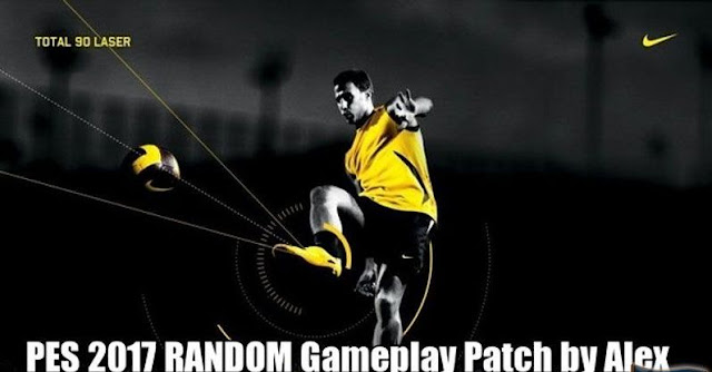 PES2017.  RANDOM Gameplay Patch by Alex 