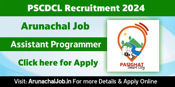 Arunachal Job : PSCDCL Recruitment 2024