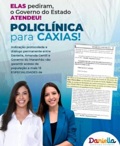 CAXIAS - Deputada Daniela e Amanda Gentil anunciam conquista de Policlínica para o povo caxiense