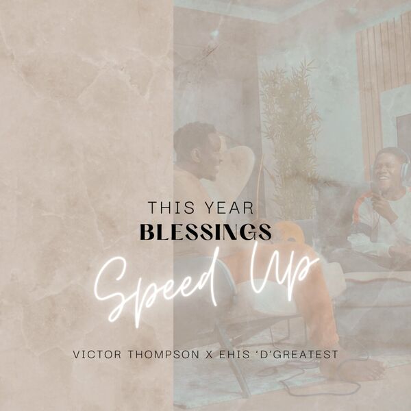 Victor Thompson – THIS YEAR (Blessings) (Speed Up) (Single) 2023