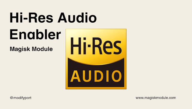 Hi-Res Audio Enabler Magisk Module