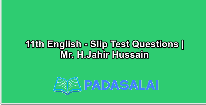 11th English - Slip Test Questions | Mr. H.Jahir Hussain