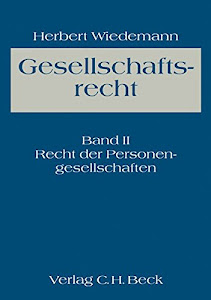 Gesellschaftsrecht Bd. 2: Recht der Personengesellschaften: Ein Lehrbuch des Unternehmens- und Verbandsrechts