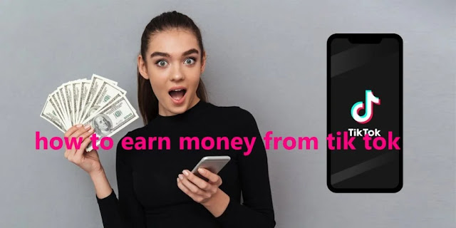 how to earn money from tik tok