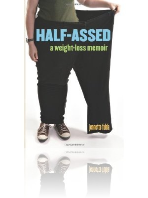 Half-Assed: A Weight-Loss Memoir