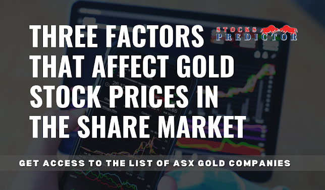 Three factors that affect gold stock prices in the share market