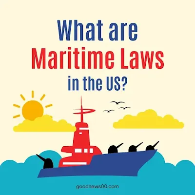 What are maritime laws in the US?