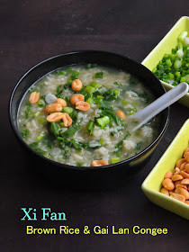 Xi fan, Brown rice & Gai lan Congee, Chinese rice porridge