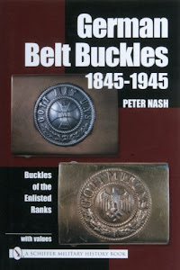 German Belt Buckles 1845-1945: Buckles of the Enlisted Soldiers