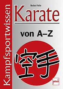 Karate von A - Z: Kampfsportwissen