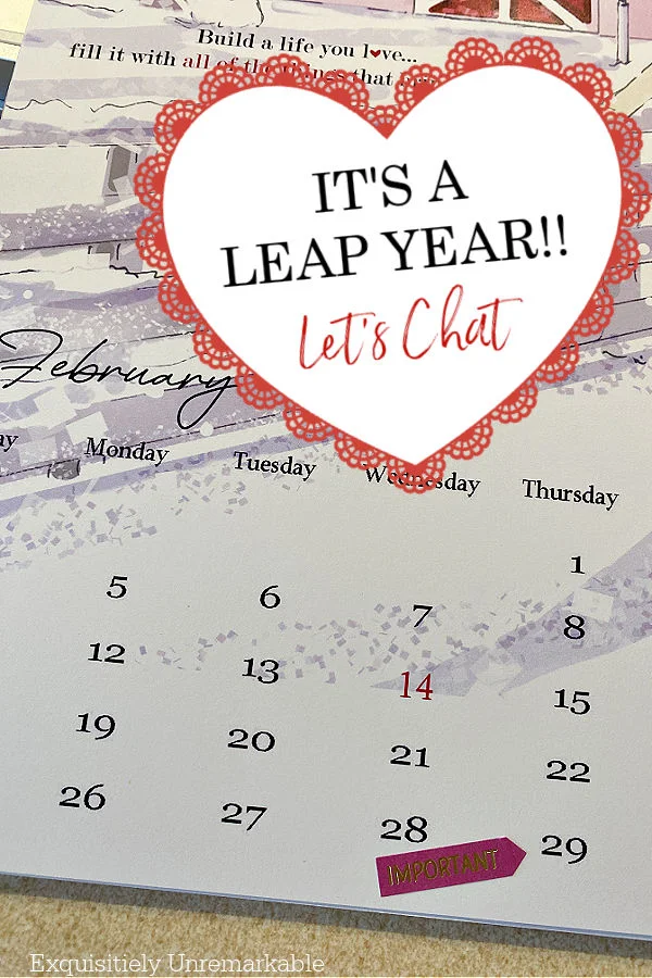 It's A Leap Year Let's Chat text in heart graphic over calendar