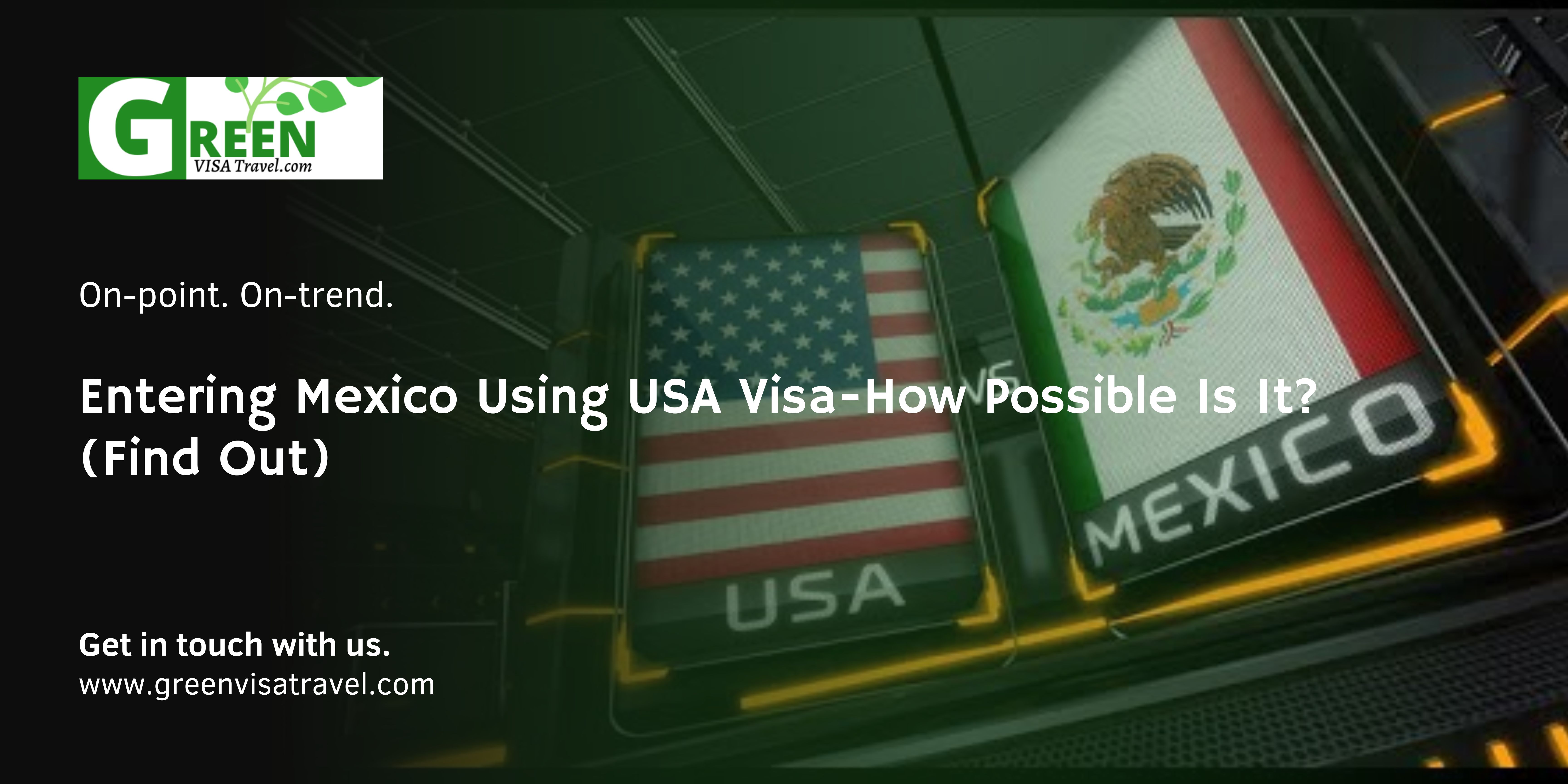 Entering Mexico Using USA Visa-How Possible Is It? (Find Out)