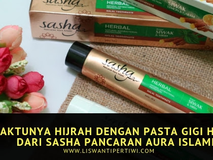 Waktunya Hijrah Dengan Pasta Gigi Halal dari Sasha Pancaran Aura Islami