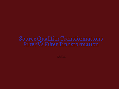 Source Qualifier Transformations Filter Vs Filter Transformation