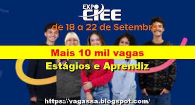 4º EXPO CIEE Feira virtual e gratuita oferece mais de 10 mil vagas de estágio e aprendizagem, e mais cursos e palestras