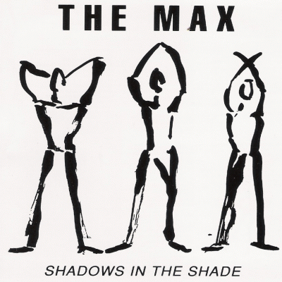 THE MAX - Shadows In The Shade (1989)