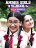 Amber Girls School S01 (2024) Hindi Completed Web Series HEVC ESub