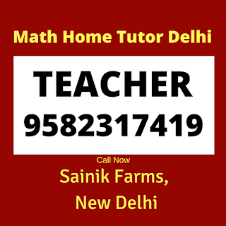   Best Maths Tutors for Home Tuition in Sainik Farms, Delhi Call:9582317419