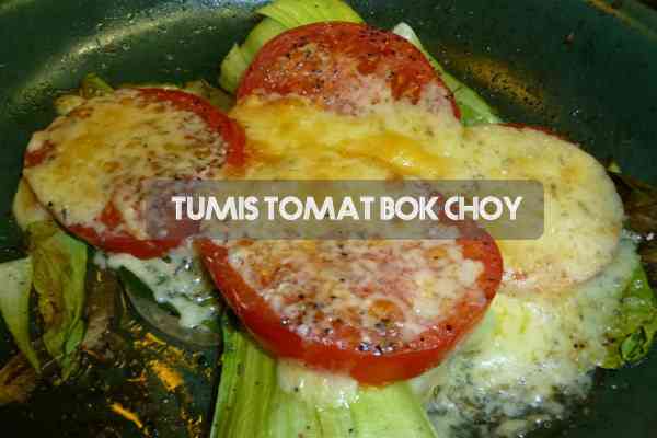 Tumit Tomat Bok Choy