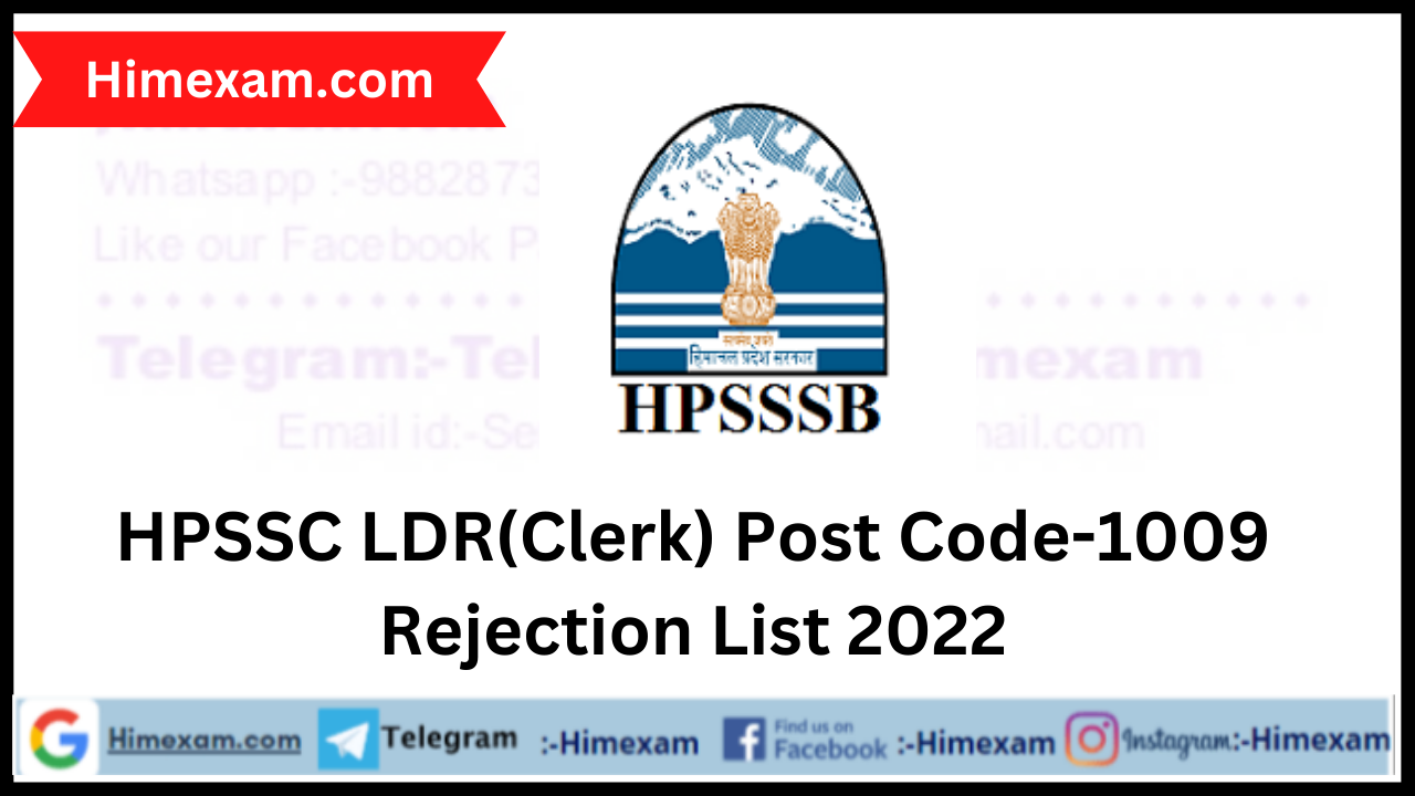 HPSSC LDR(Clerk) Post Code-1009 Rejection List 2022