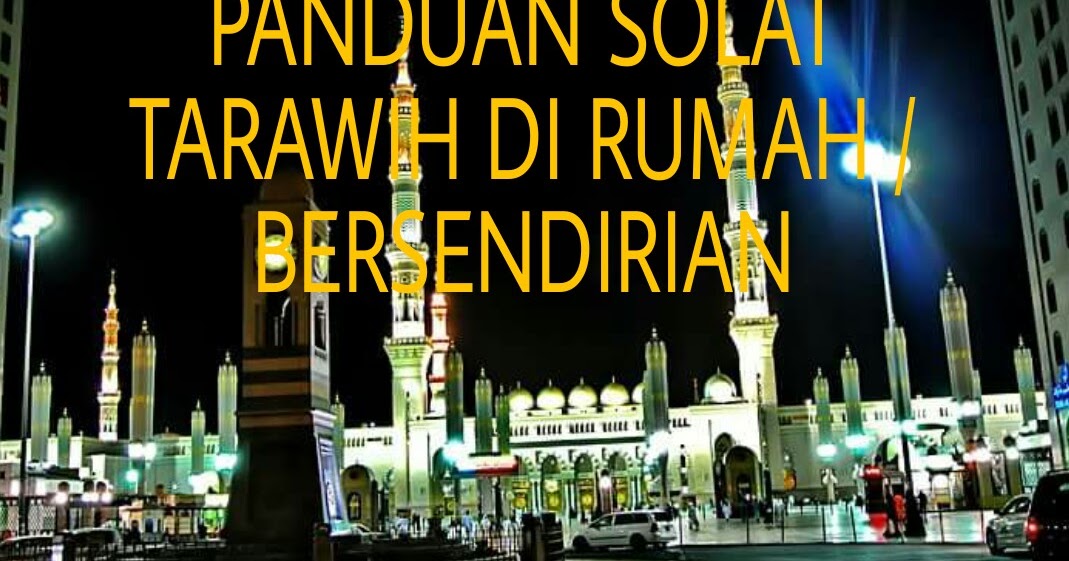 Panduan & Cara Solat Tarawih Bersendirian Di Rumah  Scripters