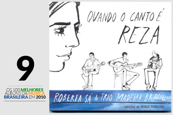Roberta Sá e Trio Madeira Brasil - Quando o Canto É Reza