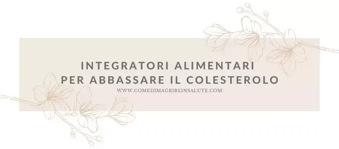 Integratori Alimentari Per Abbassare Il Colesterolo