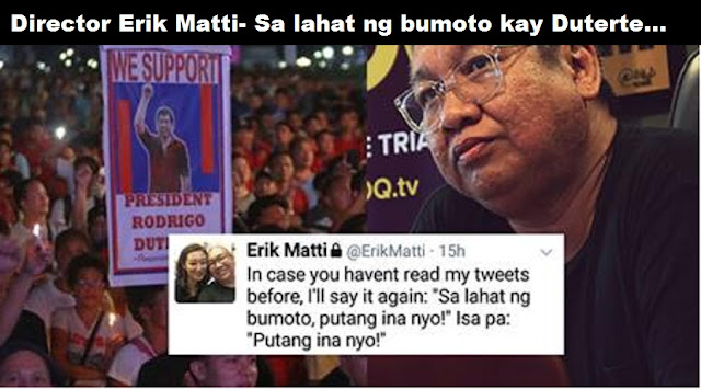 Director Erik Matti- Sa lahat ng bumoto kay Pres. Duterte Put@ng ina nyo!