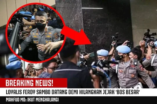 [FAKTA BARU] Loyalis Ferdy Sambo Datang Dari Berbagai Daerah Demi Hilangkan Jejak 'Bos Besar' Membunuh Brigadir Joshua