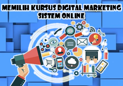 5 Tips Memilih Kursus Digital Marketing Sistem Online