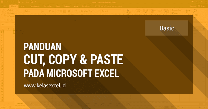 Panduan Cara Cut Copy Paste Di Excel Kelas Excel