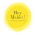 Hey Maker!