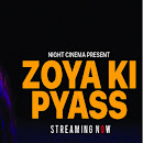 zoya ki pyas