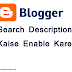 Blogger Me Individual Post ke liye Search Description Kaise Enable Kare -hindi me 