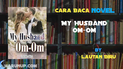 Novel My Husband Om-Om Full Episode