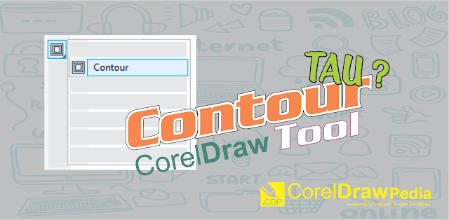 Cara membuat Garis Pinggir Mengelilingi Objek dengan fitur Contour Tool Di CorelDraw 
