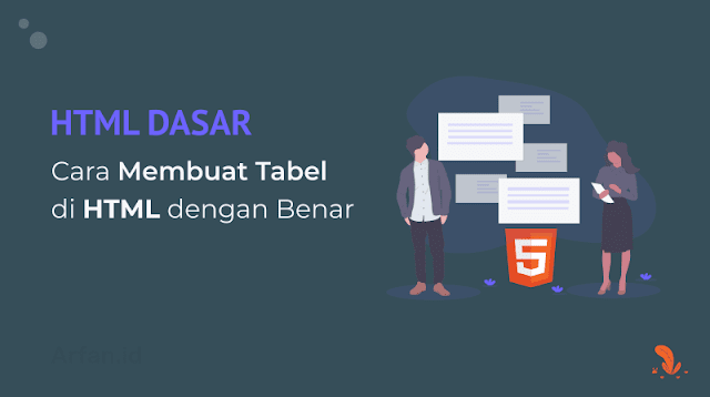 Cara Membuat Tabel di HTML dengan Benar