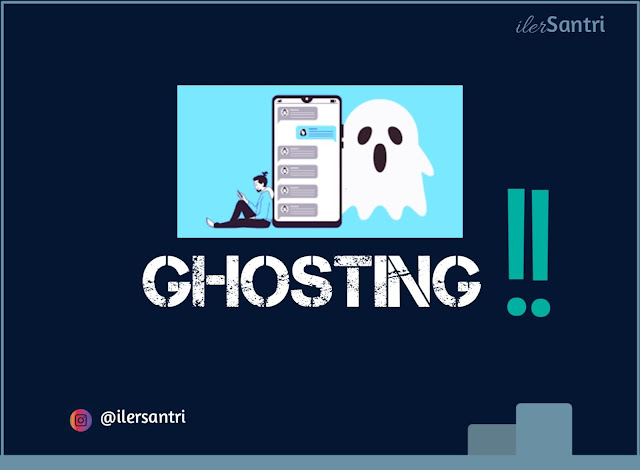 Apa itu Ghosting ?