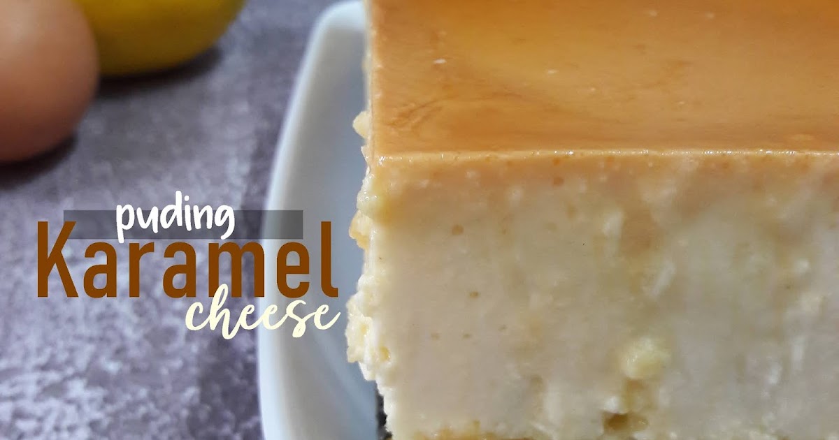 Puding karamel cheese [Step by step] - Ema's Memoir