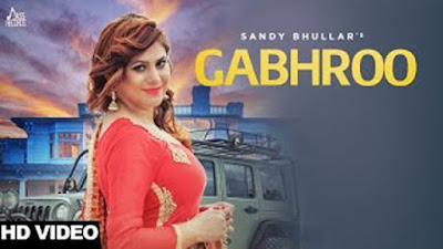 Gabhroo Lyrics - Sandy Bhullar, Gurraj | Punjabi Songs 2017