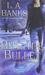 Bite the Bullet: A Crimson Moon Novel
