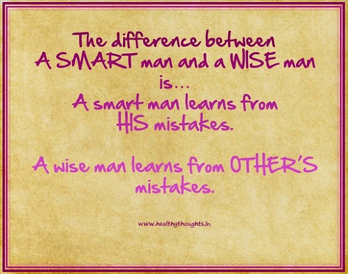 The difference between A SMART man and A WISE man