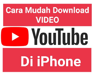 Tips Mudah Download Video Youtube Di iPhone