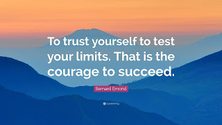 Trust and courage on yourself