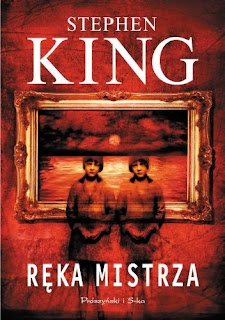 Stephen King „Ręka mistrza” - podobno książka na miarę „Lśnienia”