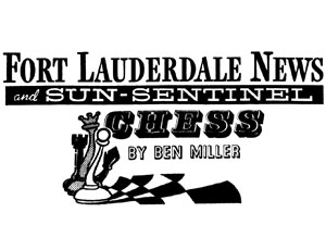 Chess Column: Ft. Lauderdale News, Chess by Ben Miller