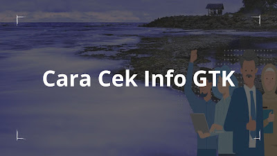 cara cek info gtk