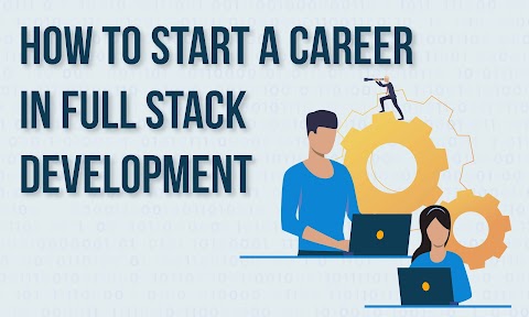 How to Start Career as Full-Stack Developer: 6 Steps to Follow!
