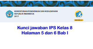 Kunci jawaban IPS SMP Kelas 8 halaman 5 dan 6 Bab I