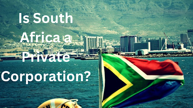 Is South Africa a Private Corporation?